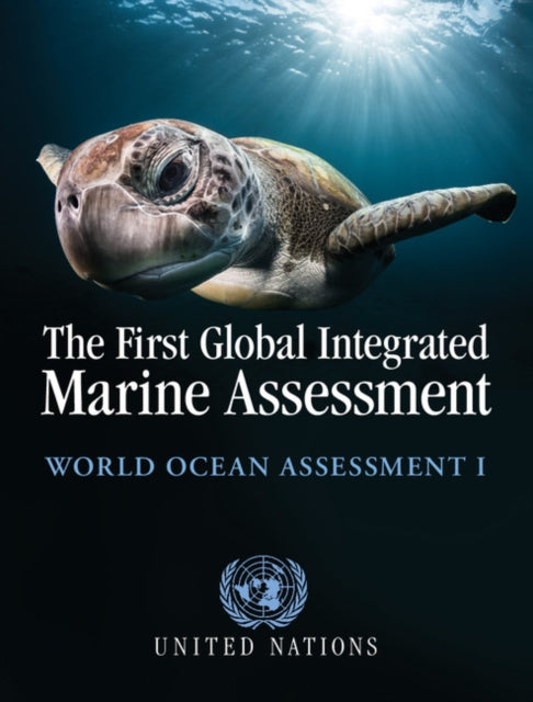 Book cover of: First Global Integrated Marine Assessment. By: World Ocean Assessment Team