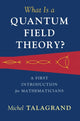 Book cover of: What Is a Quantum Field Theory?. By: Michel Talagrand