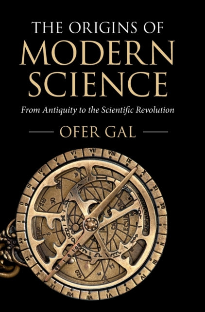 Book cover of: Origins of Modern Science. By: Ofer Gal
