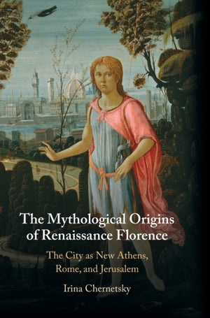 The Mythological Origins of Renaissance Florence