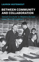Book cover of: Between Community and Collaboration. By: Laurien Vastenhout