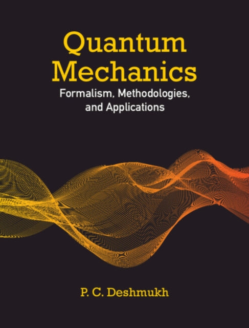 Book cover of: Quantum Mechanics. By: P. C. Deshmukh