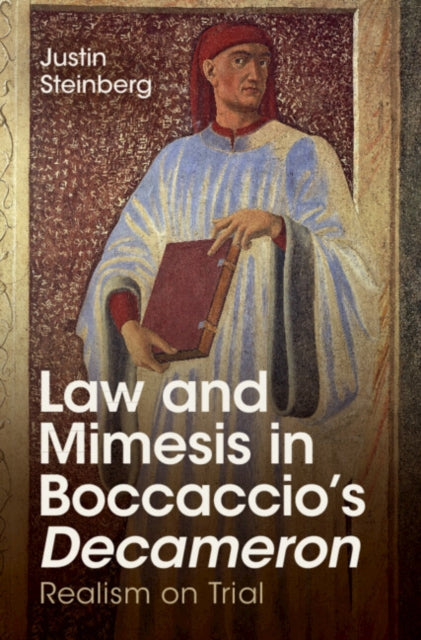 Book cover of: Law and Mimesis in Boccaccio's Decameron. By: Justin Steinberg