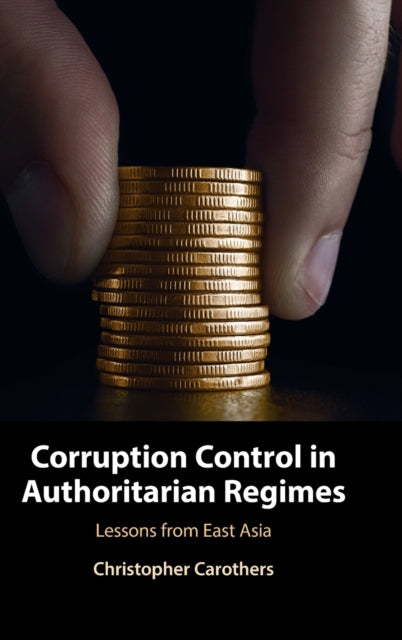 Book cover of: Corruption Control in Authoritarian Regimes. By: Christopher Carothers