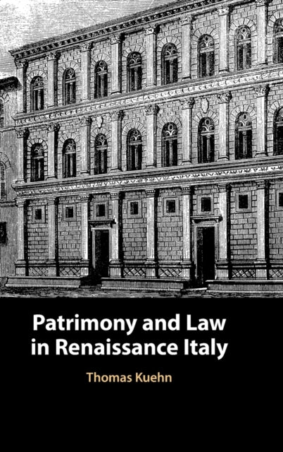 Book cover of: Patrimony and Law in Renaissance Italy. By: Thomas Kuehn