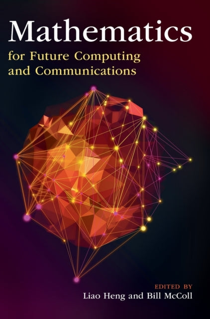 Book cover of: Mathematics for Future Computing and Communications. By: Liao Heng