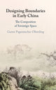 Book cover of: Designing Boundaries in Early China. By: Garret Pagenstecher Olberding
