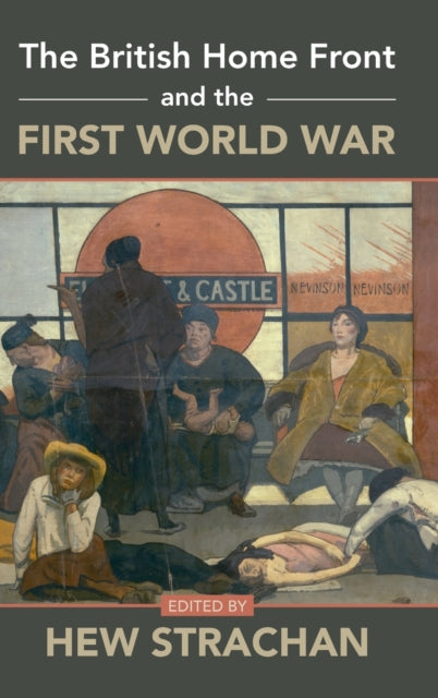 Book cover of: British Home Front and the First World War. By: Hew Strachan