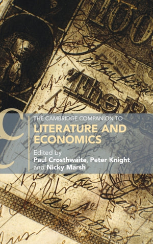 The Cambridge Companion to Literature and Economics