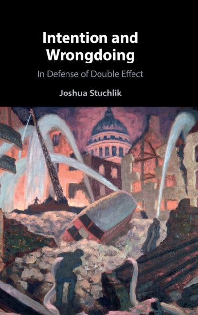 Book cover of: Intention and Wrongdoing. By: Joshua Stuchlik