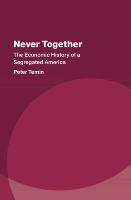 Book cover of: Never Together. By: Peter Temin