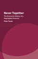 Book cover of: Never Together. By: Peter Temin