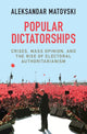 Book cover of: Popular Dictatorships. By: Aleksandar Matovski