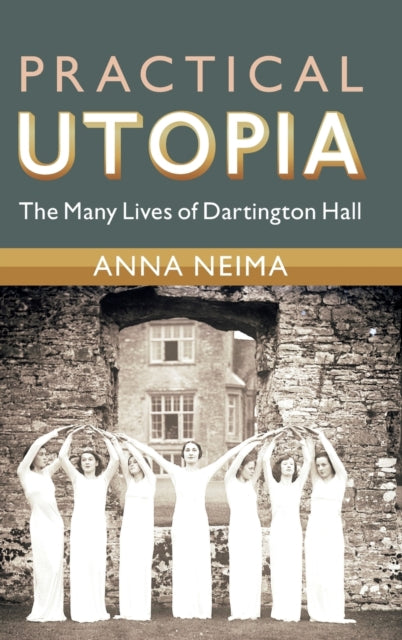 Book cover of: Practical Utopia. By: Anna Neima