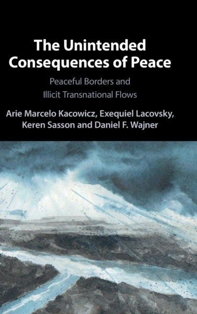 Book cover of: Unintended Consequences of Peace. By: Arie Marcelo Kacowicz