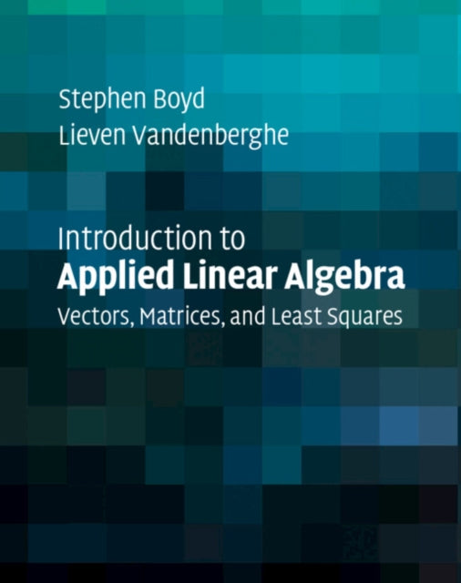 Book cover of: Introduction to Applied Linear Algebra. By: Stephen Boyd