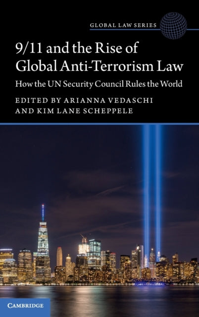 Book cover of: 9/11 and the Rise of Global Anti-Terrorism Law. By: Arianna Vedaschi