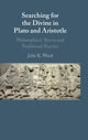 Book cover of: Searching for the Divine in Plato and Aristotle. By: Julie Ward