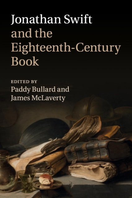 Book cover of: Jonathan Swift and the Eighteenth-Century Book. By: Paddy Bullard
