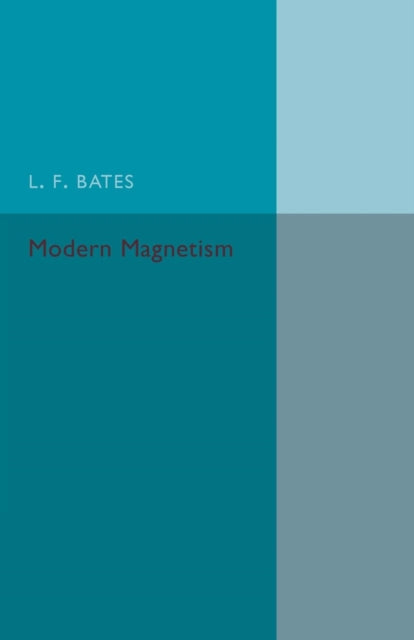 Book cover of: Modern Magnetism. By: L. F. Bates