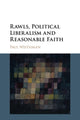 Book cover of: Rawls, Political Liberalism and Reasonable Faith. By: Paul Weithman