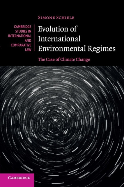 Book cover of: Evolution of International Environmental Regimes. By: Simone Schiele