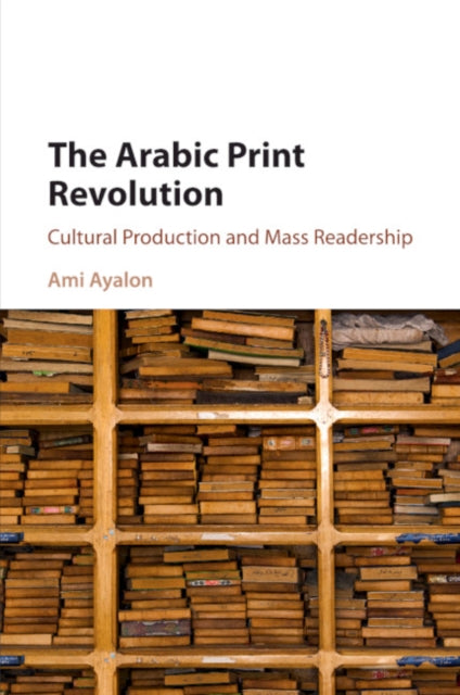 Book cover of: Arabic Print Revolution. By: Ami Ayalon