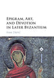 Book cover of: Epigram, Art, and Devotion in Later Byzantium. By: Ivan Drpić