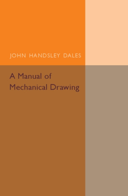 Book cover of: Manual of Mechanical Drawing. By: John Handsley Dales