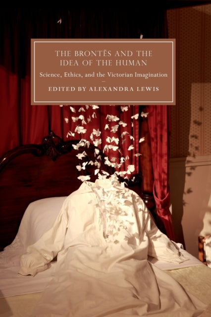 Book cover of: Brontes and the Idea of the Human. By: Alexandra Lewis