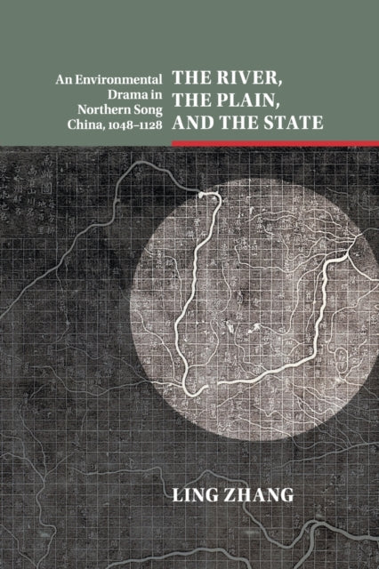 Book cover of: River, the Plain, and the State. By: Ling Zhang
