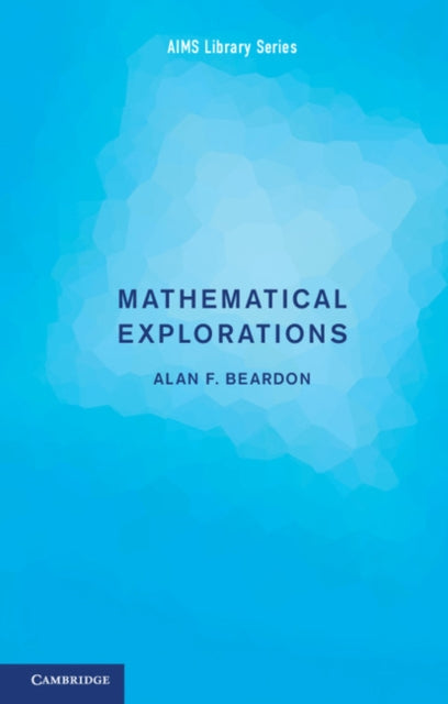 Book cover of: Mathematical Explorations. By: Alan F. Beardon
