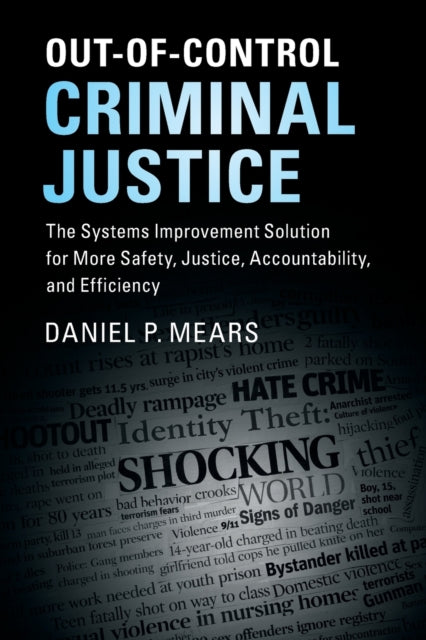 Book cover of: Out-of-Control Criminal Justice. By: Daniel P. Mears