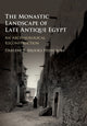 Book cover of: Monastic Landscape of Late Antique Egypt. By: Darlene L. Brooks Hedstrom