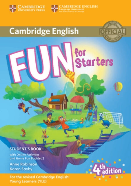 Book cover of: Fun for Starters Student's Book with Online Activities with Audio and Home Fun Booklet 2. By: Anne Robinson