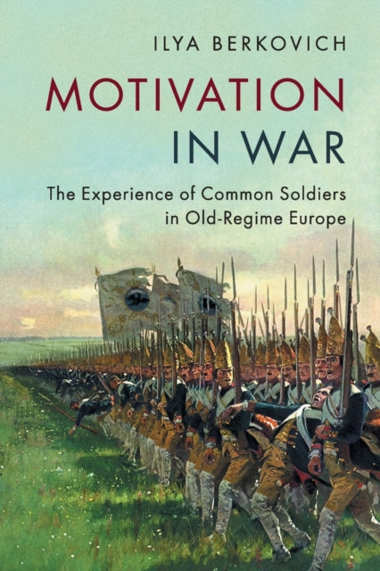 Book cover of: Motivation in War. By: Ilya Berkovich