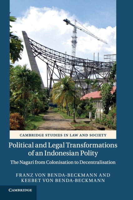 Book cover of: Political and Legal Transformations of an Indonesian Polity. By: Franz von Benda-Beckmann