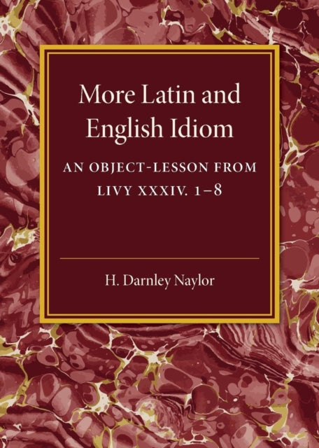 Book cover of: More Latin and English Idiom. By: H. Darnley Naylor