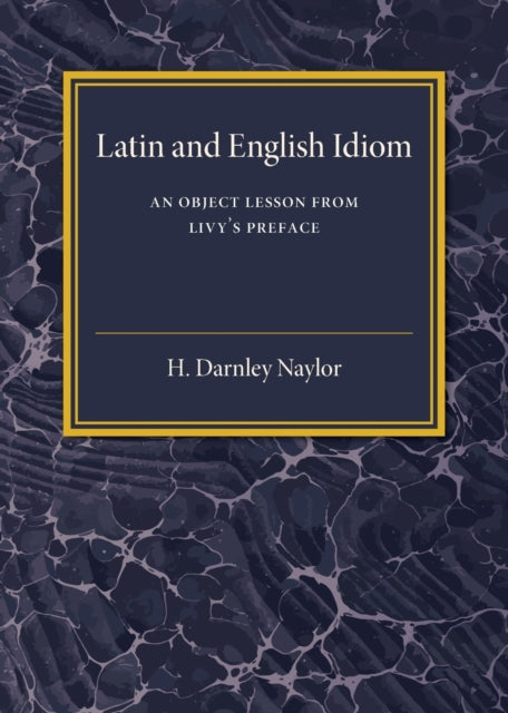 Book cover of: Latin and English Idiom. By: H. Darnley Naylor