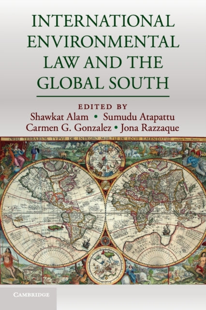 Book cover of: International Environmental Law and the Global South. By: Shawkat Alam