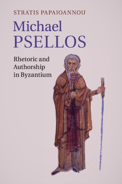 Book cover of: Michael Psellos. By: Stratis Papaioannou