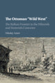 Book cover of: Ottoman 'Wild West'. By: Nikolay Antov