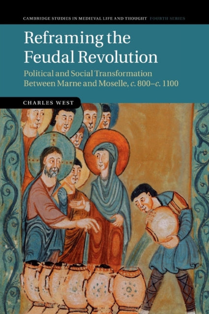 Book cover of: Reframing the Feudal Revolution. By: West, Charles