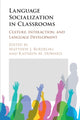 Book cover of: Language Socialization in Classrooms. By: Matthew J. Burdelski