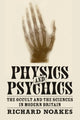 Book cover of: Physics and Psychics. By: Richard Noakes