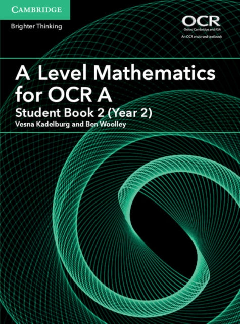 A Level Mathematics for OCR A Student Book 2 (Year 2) 9781316644300 Vesna Kadelburg