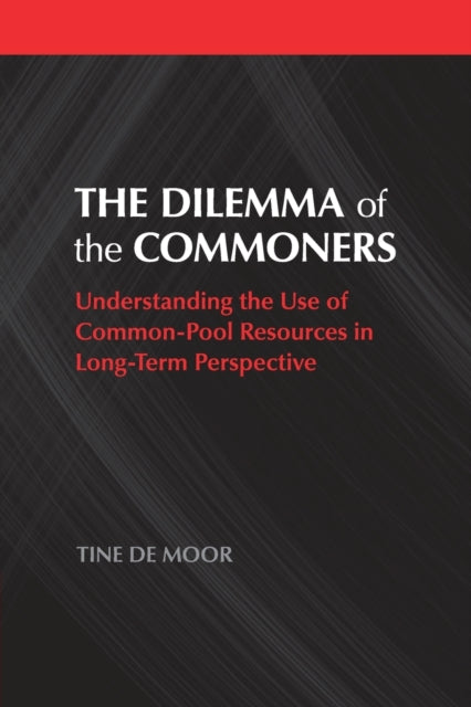Book cover of: Dilemma of the Commoners. By: Tine De Moor