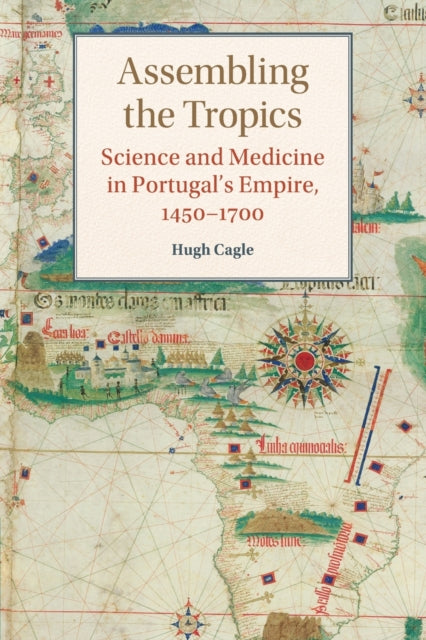 Book cover of: Assembling the Tropics. By: Hugh Cagle