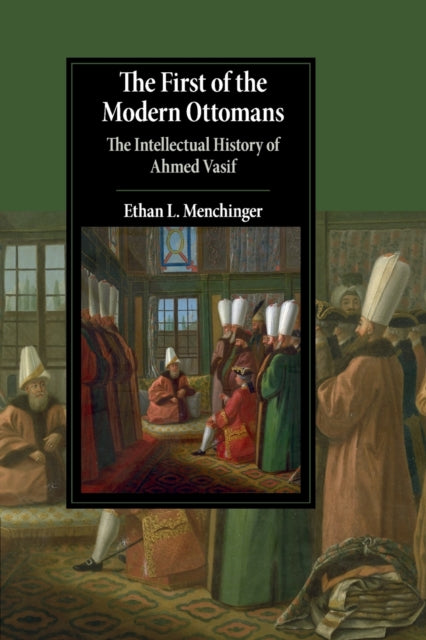 Book cover of: First of the Modern Ottomans. By: Ethan L. Menchinger