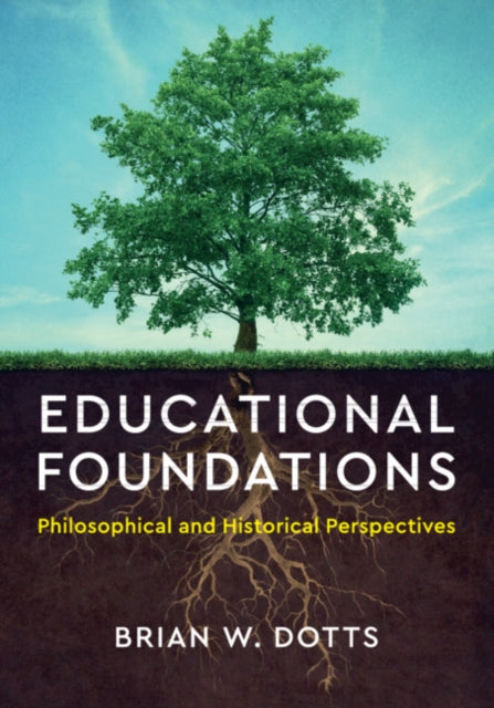 Book cover of: Educational Foundations. By: Brian W. Dotts